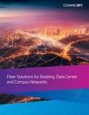 Fiber Solutions for Building, Data Center and Campus Networks