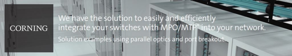 Corning has the solution to easily and efficiently integrate your switches with MPO/MTP® into your network