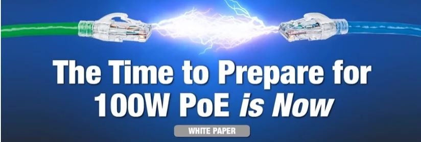 The Time to Prepare for 100W Power over Ethernet is Now