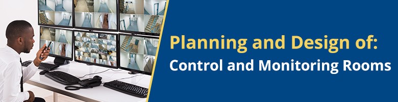 Planing and design of control and monitoring rooms